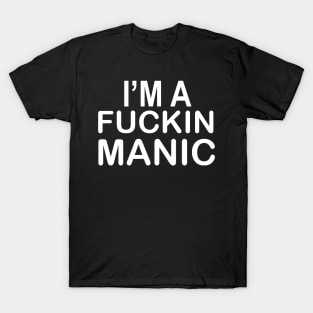 MANIC T-Shirt